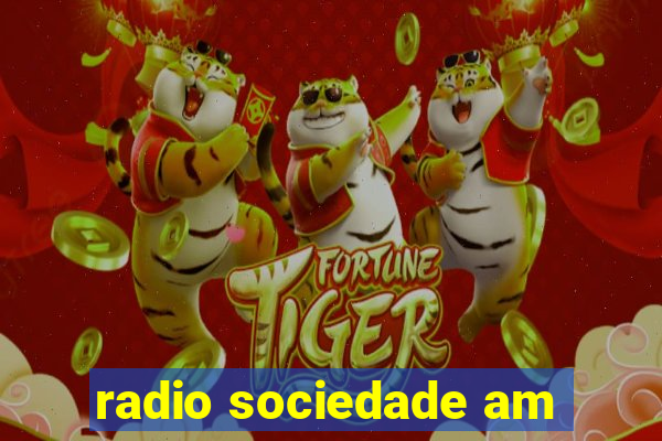 radio sociedade am